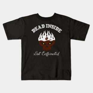 Dead Inside But Caffeinated Skeleton Skull Coffee Lover Kids T-Shirt